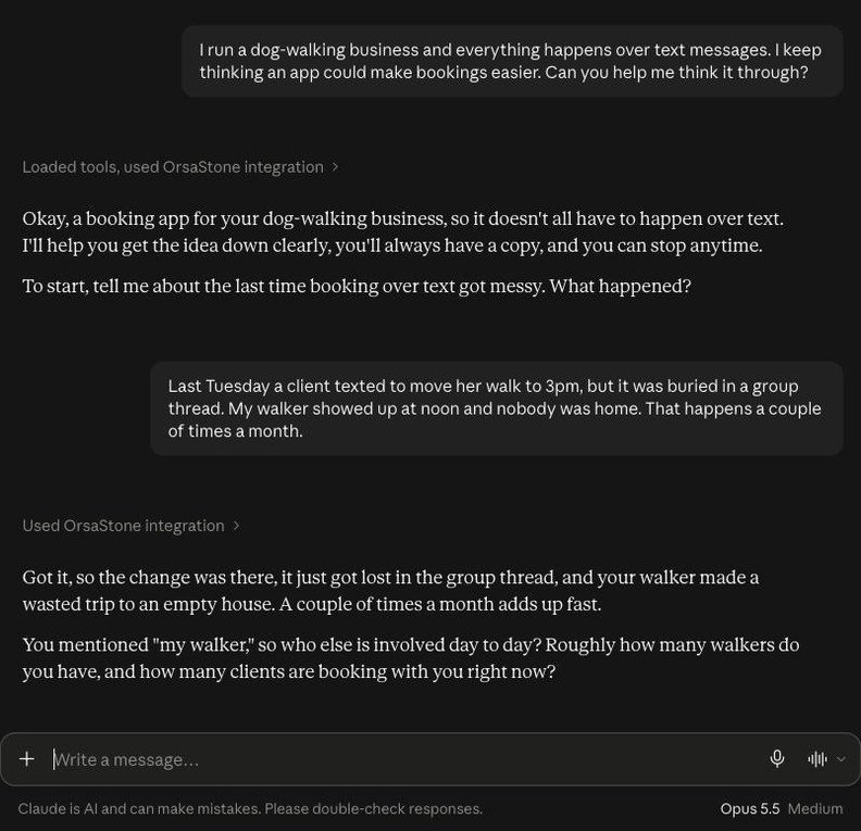 A Claude conversation. The person explains that their dog-walking bookings happen over text. Claude, using OrsaStone, asks about the last time a booking got messy, then records the story they tell.